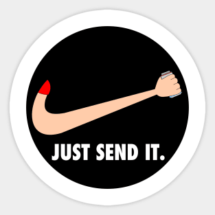 Just Send It. Sticker